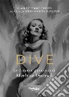 Dive. Le donne e gli uomini di Marlene Dietrich libro