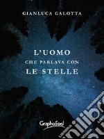 L'uomo che parlava con le stelle libro