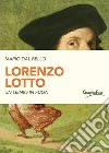 Lorenzo Lotto. Un genio in fuga libro