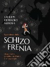 Il paradosso della schizofrenia. Un ponte tra genetica, psichiatria e antropologia libro