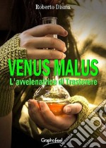 Venus malus. L'avvelenatrice di Trastevere libro