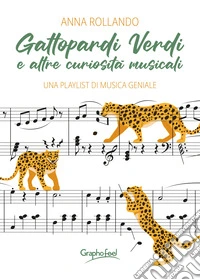 Gattopardi verdi e altre curiosità musicali libro