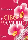 Di cibo e di amore libro