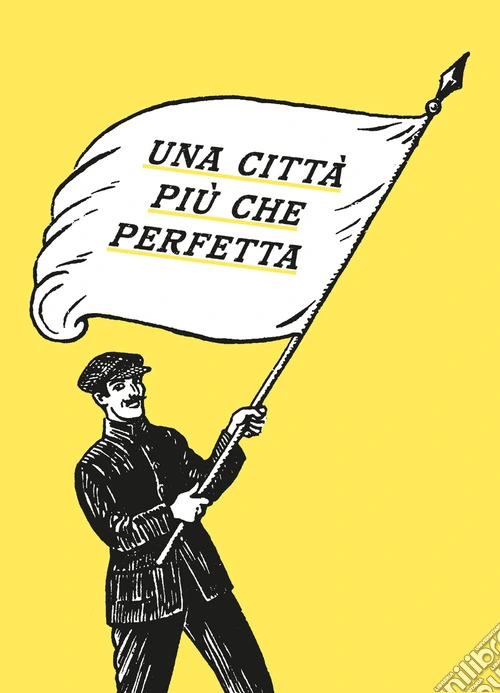 Una città più che perfetta
