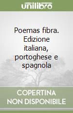 Poemas fibra. Edizione italiana, portoghese e spagnola libro