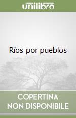 Ríos por pueblos libro