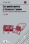 Con questo nemico ci facevamo l'amore. Autocoscienza e costruzione di nuove identità nel lungo Sessantotto italiano libro di Niri Virginia