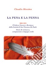 La pena e la penna. 2001-2021. Il Settore Carcere e Devianza della Società di San Vincenzo De Paoli. Storie di vicinanza, compassione e impegno civile