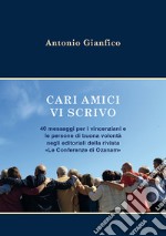 Cari amici vi scrivo. 40 messaggi per i vincenziani e le persone di buona volontà negli editoriali della rivista «Le Conferenze di Ozanam» libro