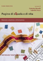 Pagine di sQuola e di vita: memorie scolastiche e di formazione