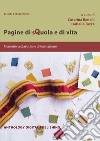 Pagine di sQuola e di vita: memorie scolastiche e di formazione libro