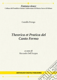 Theorica et pratica del Canto Fermo libro