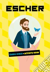 Escher. Guida-gioco-Activity book. Ediz. bilingue libro