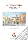 Castelfiorentino. Una sosta sul cammino della Francigena. Ediz. illustrata libro