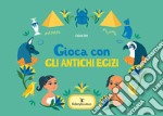 Gioca con gli antichi Egizi libro