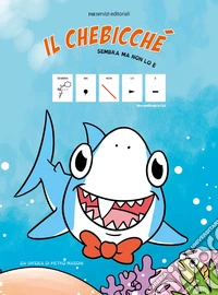 Il chebicché. Sembra ma non lo è. Ediz. CAA libro