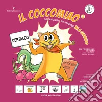Coraggioso giramondo va a Certaldo. Il Coccomiao. InBook. Ediz. CAA. libro