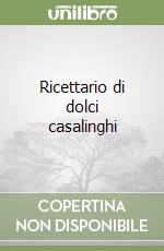 Ricettario di dolci casalinghi libro