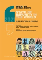 Report on global rights 2021. State of impunity in the world. libro usato