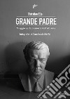 Grande Padre. Viaggio nella memoria dell'Albania libro di Elia Christian