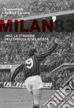 Milan 1983. La stagione dell`orgoglio milanista  libro usato
