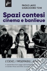 Spazi contesi. Cinema e banlieue. L'Odio, I Miserabili, Athena libro