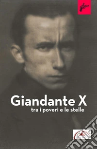 Giandante X. Tra i poveri e le stelle libro