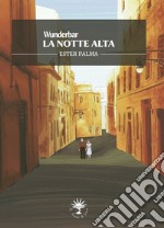 La notte alta. Wunderbar