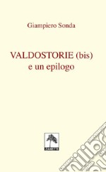 Valdostorie (bis) e un epilogo libro