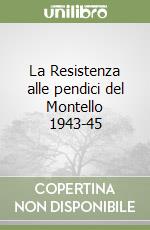 La Resistenza alle pendici del Montello 1943-45