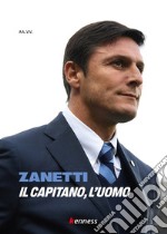 Zanetti. Il capitano, l'uomo libro