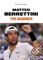 Matteo Berrettini. The hammer libro