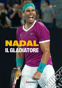 Nadal. Il gladiatore