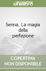 Senna. La magia della perfezione libro