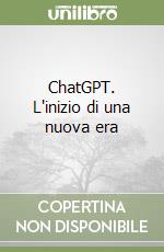 ChatGPT. L'inizio di una nuova era