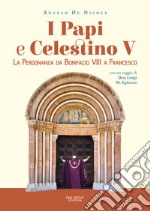 I papi e Celestino V. La perdonanza da Bonifacio VIII a Francesco libro