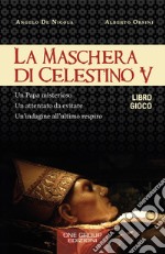 La maschera di Celestino V. Libro gioco libro