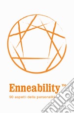 Enneability. 90 aspetti della personalità. Con 90 Carte libro