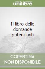 Il libro delle domande potenzianti libro
