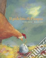 Il pulcino di Pasqua. Ediz. illustrata libro