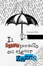 Il libro perduto del signor Zazou libro