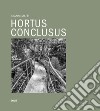 Hortus conclusus libro di Maffi Gianni