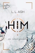 Him. Un amore proibito libro