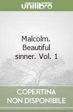 Malcolm. Beautiful sinner. Vol. 1 libro