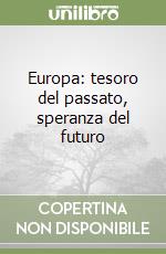 Europa: tesoro del passato, speranza del futuro libro