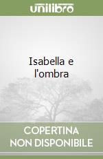 Isabella e l'ombra libro