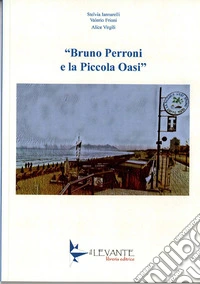 Bruno Perroni e la piccola oasi libro