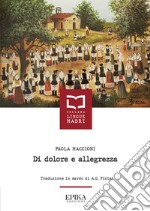 Di dolore e allegrezza. Testo sardo a fronte libro