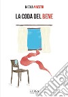 La coda del bene libro