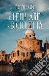 Il templare in bicicletta libro di Pasini Enrico